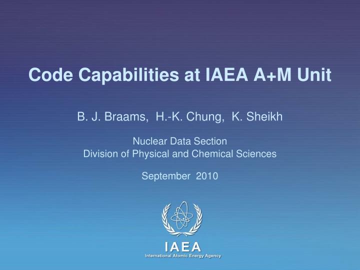 code capabilities at iaea a m unit