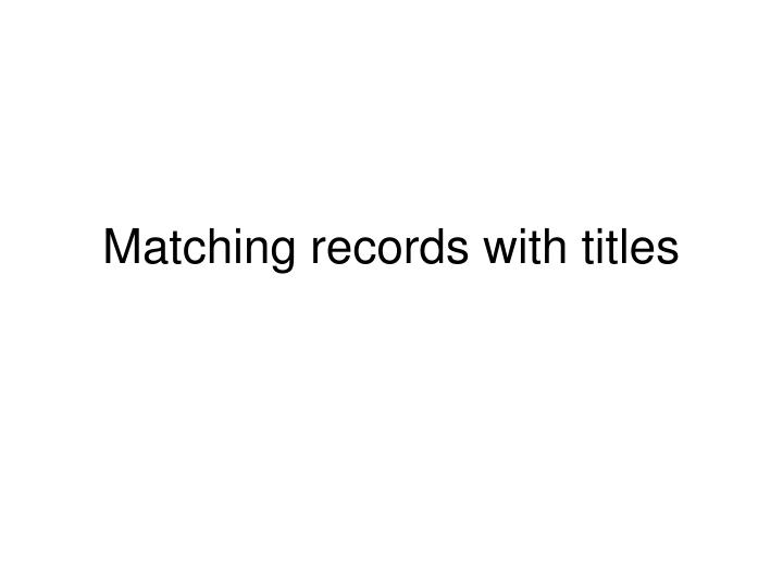 matching records with titles