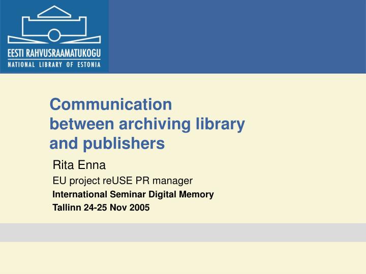 communication between archiving library and publishers