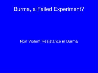 Burma, a Failed Experiment?