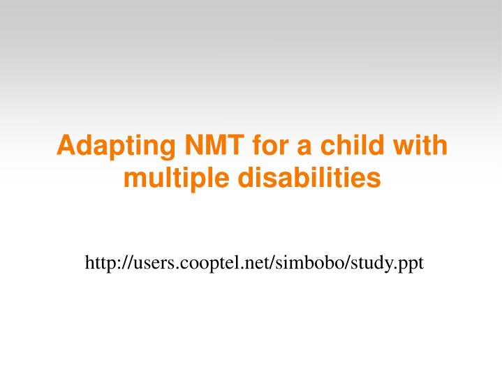 adapting nmt for a child with multiple disabilities