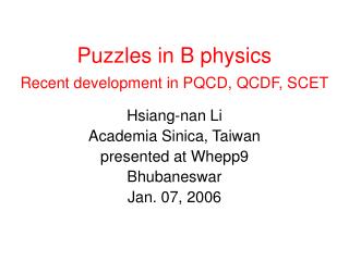Puzzles in B physics Recent development in PQCD, QCDF, SCET