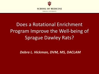 Does a Rotational Enrichment Program Improve the Well-being of Sprague Dawley Rats?