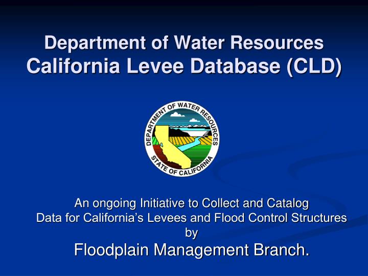 department of water resources california levee database cld