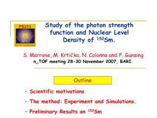 Study of the photon strength function and Nuclear Level Density of 152 Sm.