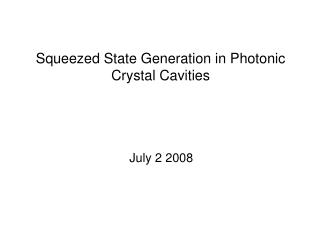 Squeezed State Generation in Photonic Crystal Cavities