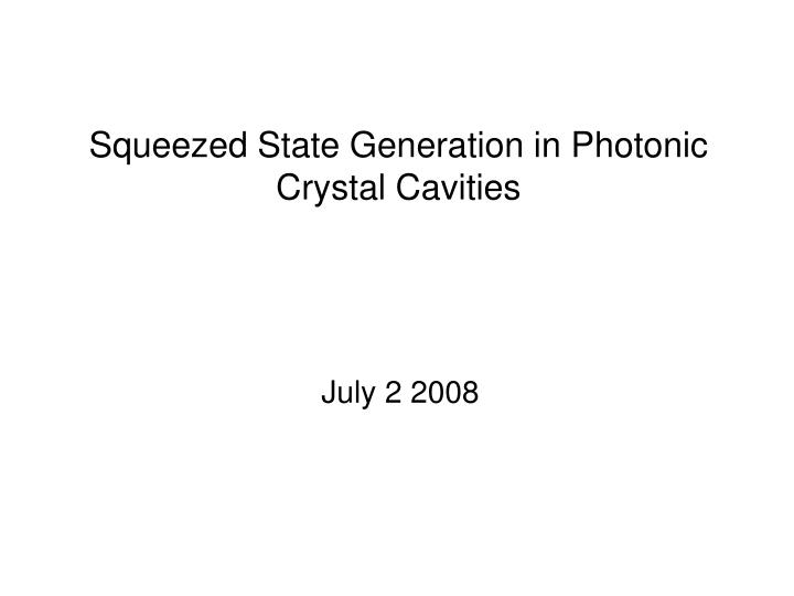 squeezed state generation in photonic crystal cavities