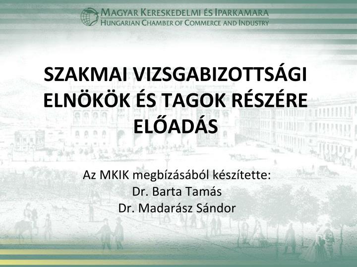 szakmai vizsgabizotts gi eln k k s tagok r sz re el ad s