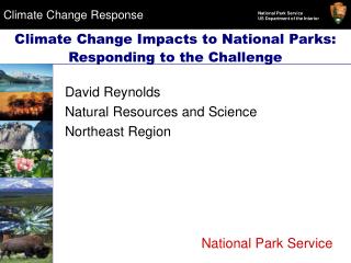 Climate Change Impacts to National Parks: Responding to the Challenge
