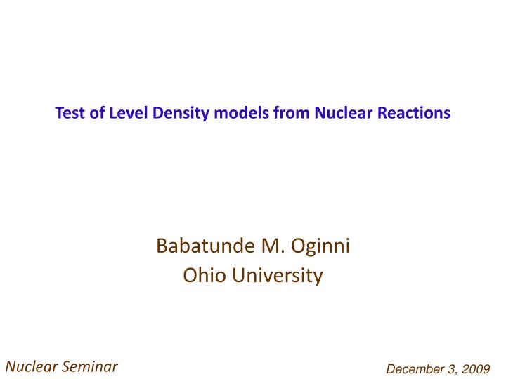 test of level density models from nuclear reactions