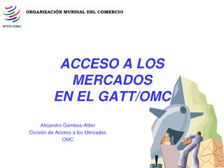 acceso a los mercados en el gatt omc