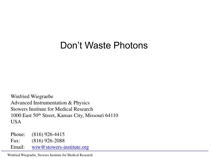 don t waste photons