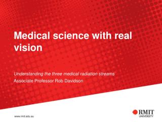 Understanding the three medical radiation streams Associate Professor Rob Davidson