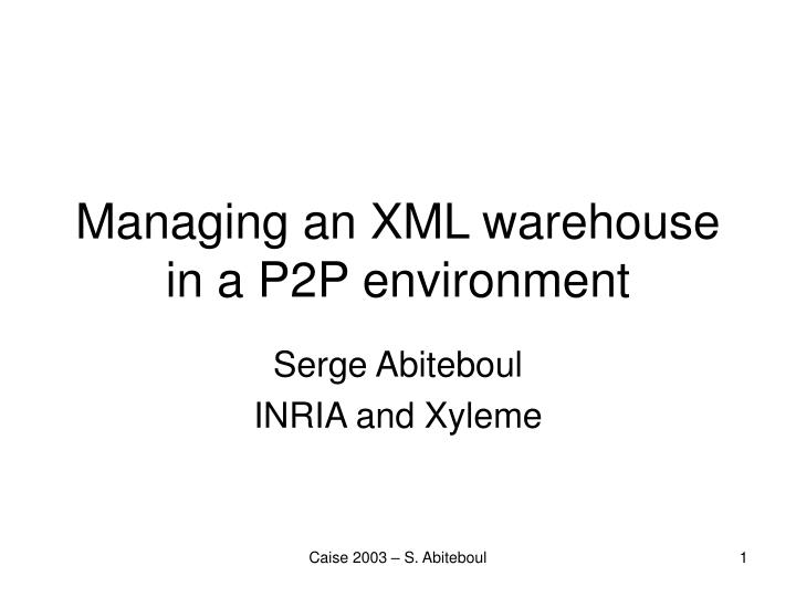 managing an xml warehouse in a p2p environment