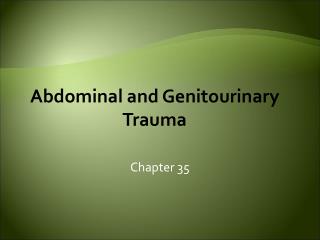 Abdominal and Genitourinary Trauma