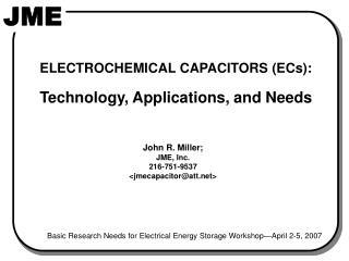 ELECTROCHEMICAL CAPACITORS (ECs): Technology, Applications, and Needs