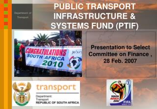 PUBLIC TRANSPORT INFRASTRUCTURE &amp; SYSTEMS FUND (PTIF)