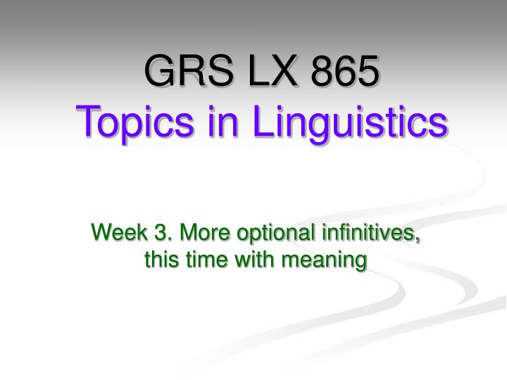 grs lx 865 topics in linguistics