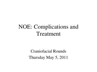 NOE: Complications and Treatment