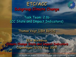 ETC/ACC Subgroup Climate Change Task Team: 2.1b (CC State and Impact Indicators)