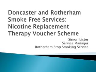 Doncaster and Rotherham Smoke Free Services: Nicotine Replacement Therapy Voucher Scheme