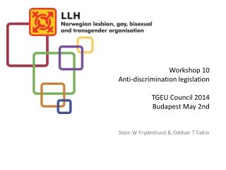 Workshop 10 Anti-discrimination legislation TGEU Council 2014 Budapest May 2nd