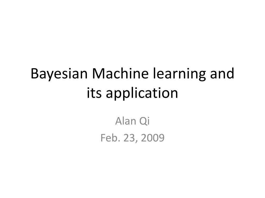 PPT - Bayesian Machine learning and its application PowerPoint ...