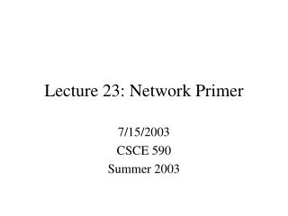 Lecture 23: Network Primer