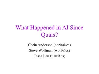 What Happened in AI Since Quals?