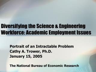 Diversifying the Science &amp; Engineering Workforce: Academic Employment Issues