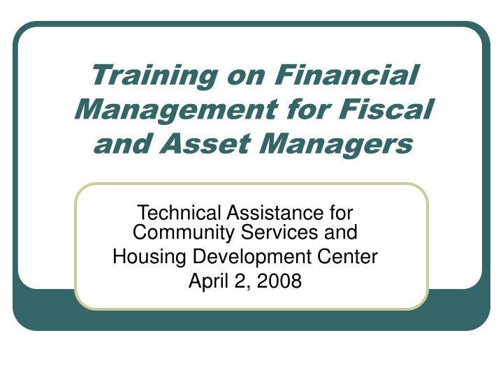 training on financial management for fiscal and asset managers