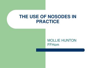 THE USE OF NOSODES IN PRACTICE