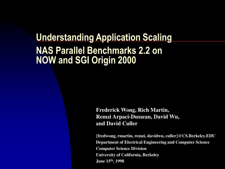 understanding application scaling nas parallel benchmarks 2 2 on now and sgi origin 2000
