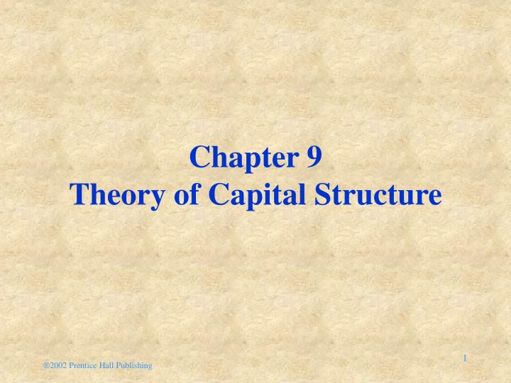 chapter 9 theory of capital structure