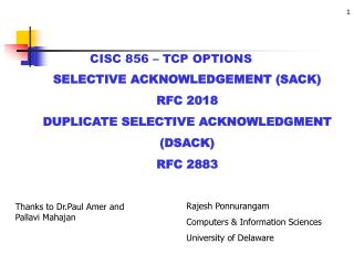 SELECTIVE ACKNOWLEDGEMENT (SACK) RFC 2018 DUPLICATE SELECTIVE ACKNOWLEDGMENT (DSACK) RFC 2883