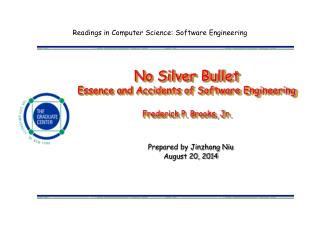 No Silver Bullet Essence and Accidents of Software Engineering Frederick P. Brooks, Jr.