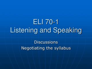 ELI 70-1 Listening and Speaking