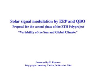Presented by E. Rozanov Poly-project meeting, Zurich, 26 October 2004