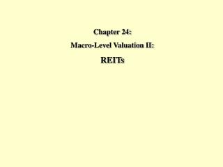 Chapter 24: Macro-Level Valuation II: REITs