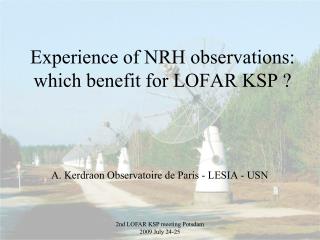 Experience of NRH observations: which benefit for LOFAR KSP ?