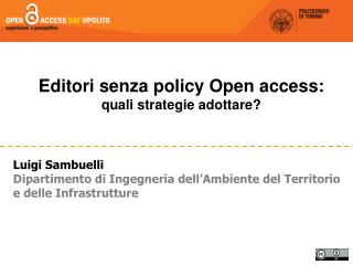 Editori senza policy Open access: quali strategie adottare? Luigi Sambuelli