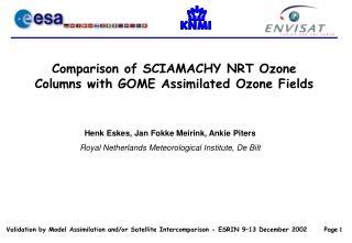 Comparison of SCIAMACHY NRT Ozone Columns with GOME Assimilated Ozone Fields