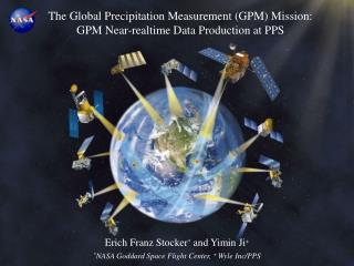 Erich Franz Stocker * and Yimin Ji + * NASA Goddard Space Flight Center, + Wyle Inc/PPS