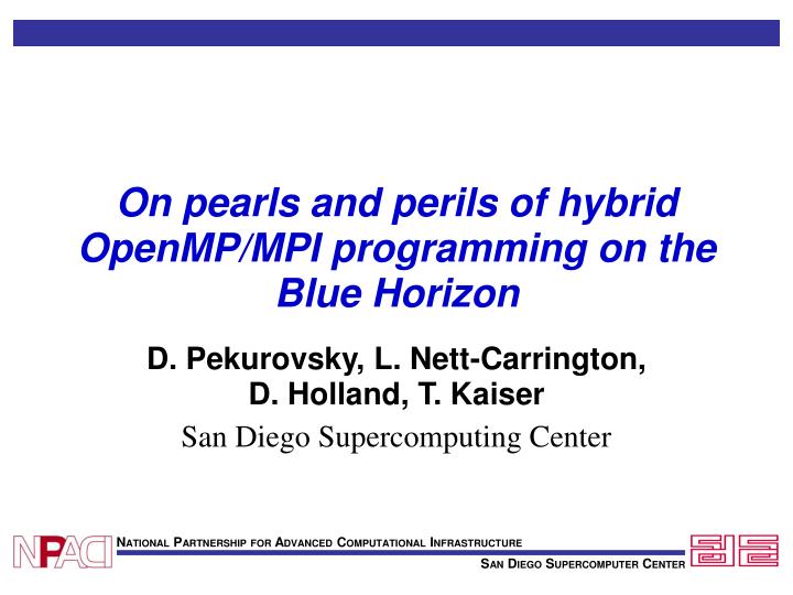 on pearls and perils of hybrid openmp mpi programming on the blue horizon