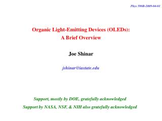 Organic Light-Emitting Devices (OLEDs): A Brief Overview Joe Shinar jshinar@iastate