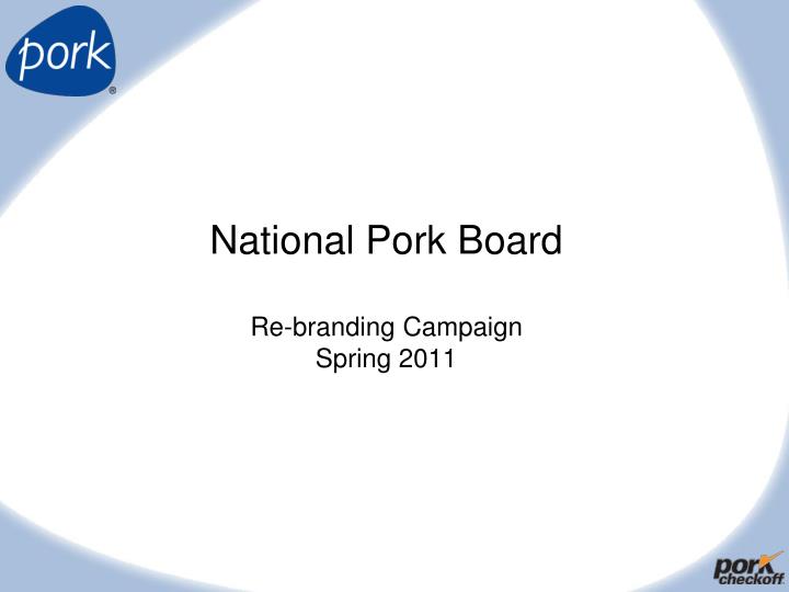national pork board re branding campaign spring 2011