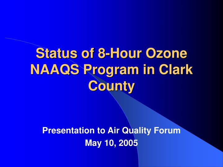 status of 8 hour ozone naaqs program in clark county
