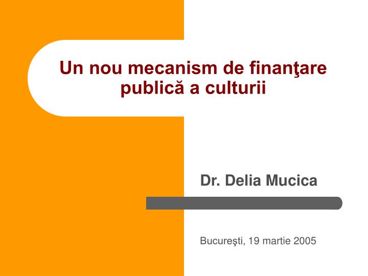 un nou mecanism de finan are public a culturii