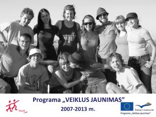 programa veiklus jaunimas 2007 2013 m