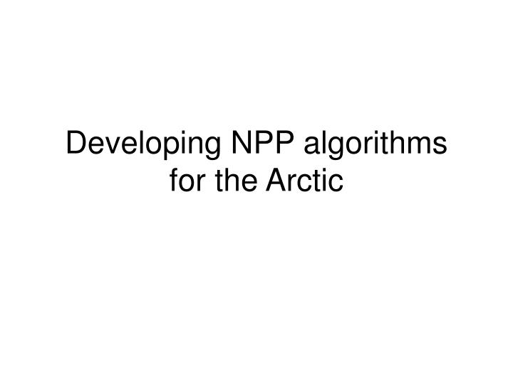 developing npp algorithms for the arctic
